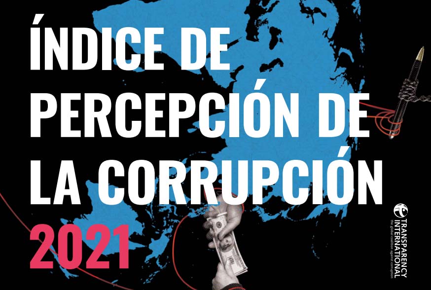 ÍNDICE DE PERCEPCIÓN DE LA CORRUPCIÓN 2021: EL PERÚ RETROCEDE ONCE POSICIONES Y OCUPA EL PUESTO 105 DE 180 ECONOMÍAS